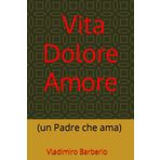 Vita Dolore e Amore