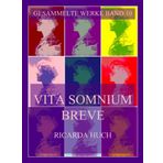 Vita Somnium Breve: Michael Unger (Ricarda Huch Gesammelte Werke, Band 10)