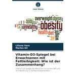 Vitamin-D3-Spiegel bei Erwachsenen mit Fettleibigkeit: Wie ist der Zusammenhang?: Vitamin-D3-Spiegel bei Menschen mit hohem BMI und ihre Beziehung zu Stoffwechselparametern