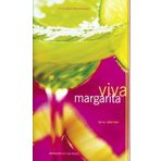 Viva Margarita: Fabulous Fiestas in a Glass, Munchies, and More