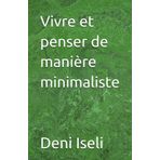 Vivre et penser de manière minimaliste