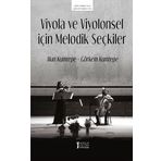 Viyola ve Viyolonsel İçin Melodik Seçkiler - Akın Kumtepe Görkem Kumtepe