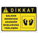 Vizyon Trafik Balkon Merdiven Asansör Boşluğuna Yaklaşma Levhası - Dekota 3 mm - 15 x 21 cm