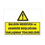 Vizyon Trafik Balkon Merdiven Ve Asansör Boşluğuna Yaklaşmak Tehlikelidir Levhası - Dekota 3mm - 15X21 cm - 1 Adet