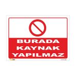 Vizyon Trafik Burada Kaynak Yapılmaz Levhası - Galvaniz Saç 0,4 mm - 35 x 50 cm