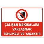 Vizyon Trafik "Çalışan Makinalara Yaklaşmak Yasaktır" Uyarı Levhası - Galvaniz Saç 0,4 mm - 50 x 70 cm