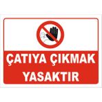 Vizyon Trafik Çatıya Çıkmak Yasaktır Levhası Ytr 021 - Galvaniz Saç 0.4mm - 15X21 cm - Tekli