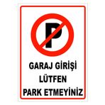 vizyon trafik Garaj Girişi Lütfen Park Etmeyiniz Levhası Levha 25x35 Cm Galvaniz Saç 0,4 Mm