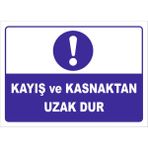 Vizyon Trafik "Kayış ve Kastanktan Uzak Dur" Uyarı Levhası - Sticker - 50 x 70 cm