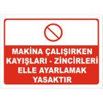 Vizyon Trafik Makina Çalışırken Kayışları-Zincirleri Elle Ayarlamak Yasaktır Levhası 50X70 cm Galvaniz Saç 0,4 mm - 50 x 70 cm