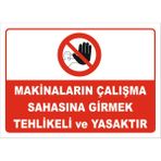 Vizyon Trafik "Makina Çalışma Sahasına Girmek Yasaktır" Uyarı Levhası - Galvaniz Saç 0,4 mm - 50 x 70 cm