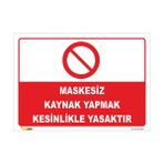 Vizyon Trafik Maskesiz Kaynak Yapmak Kesinlikle Yasaktır Levhası - Galvaniz Saç 0,4 mm - 25 x 35 cm