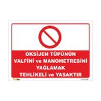 Vizyon Trafik Oksijen Tüpünün Valfini ve Manometresini Yağlamak Tehlikeli ve Yasaktır Levhası - Galvaniz Saç 0,4 mm - 25 x 35 cm