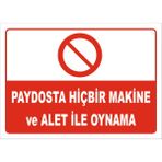 Vizyon Trafik Paydosta Hiçbir Makine ve Aletle Oynama Levhası 15X21 cm Dekota 3 mm - 15 x 21 cm