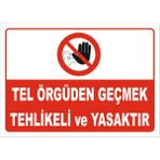 Vizyon Trafik Tel Örgüden Geçmek Tehlikeli ve Yasaktır Levhası Ytr 063 - Galvaniz Saç 0.4mm - 25X35 cm - Tekli