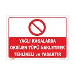 Vizyon Trafik Yağlı Kasalarda Oksijen Tüpü Nakletmek Tehlikeli ve Yasaktır Levhası - Sticker - 35 x 50 cm