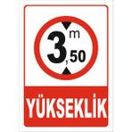 Vizyon Trafik Yükseklik (Azami 3.50 ) Levhası Istediğiniz Ölçüyü Sipariş Esnasında Mesaj Bölümünde Belirtiniz - Dekota 3mm - 15X21 cm - Tekli