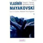 VLADIMIR MAYAKOVSKI YAŞAMI SANATI ŞİİRLERİ - VLADIMIR MAYAKOVSKI