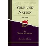 Volk und Nation: Eine Studie (Classic Reprint)