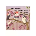 Volunteer Woodpeckers - Ingilizce Resimli Çocuk Kitabı