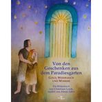 Von den Geschenken aus dem Paradiesgarten: Gold, Weihrauch und Myrrhe