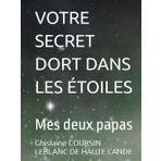 VOTRE SECRET DORT DANS LES ÉTOILES: Mes deux papas