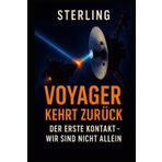 Voyager kehrt zurück I Der erste Kontakt I Wir sind nicht allein: Voyager antwortet – und wir sind nicht mehr allein