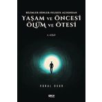 Vural Okur - Yaşam ve Öncesi Ölüm ve Ölüm Ötesi 1.Cilt Bilimler Dinler Felsefe Açısından
