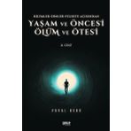 Vural Okur - Yaşam ve Öncesi Ölüm ve Ölüm Ötesi 2.Cilt Bilimler Dinler Felsefe Açısından