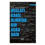 Vuslatı Kabil Olmayan Bir Aşka Dair Öcal Kemal Evren