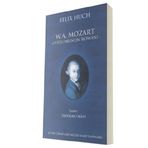 W. A. Mozart-Oluşumunun Romanı 1 - Felix Huch