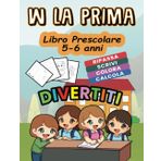 W LA PRIMA: Libro prescolare 5-6 anni - Ripassa Scrivi Colora Calcola (Il Grande Viaggio, Band 3)