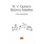 W. V. Quine'ın Bütüncü Felsefesi - Hatice Başdağ Baş