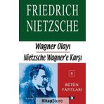 WAGNER OLAYI NIETZSCHE WAGNER'E KARŞI - FRIEDRICH WILHELM NIETZSCHE (ISBN:9789754683950)