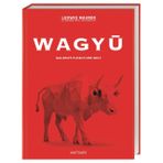 Wagyu: Das beste Fleisch der Welt. Das ultimative Wagyu-Buch mit über 80 Rezepten von Lucki Maurer und Wolfgang Otto