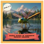 WAŻKA STASIA W CUDOWNYM ŚWIECIE OWADÓW: POKOLORUJ MNIE