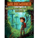 Wald Ausmalbuch: Waldbewohner - Ein Ausmalbuch für Kinder über Waldtiere und die Natur. 80 Ausmalseiten für Kinder im Alter von 4-10 Jahren. Entdecke die Welt der Waldbewohner!