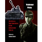 Waldemar Pliska: The Life of a Tiger Tank Driver on the East Front 1943-45