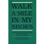 Walk a Mile in My Shoes: A Book About Biological Parents for Foster Parents and Social Workers