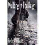 Walking In The Reign by Rochell D Williams (2012-06-26)