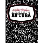 Walter Beeler Method for the BB-Flat Tuba (Walter Beeler Series for Brass Instruments) by Beeler, Walter (1995) Paperback