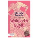 Walworth Güzeli - Michele Roberts - İş Bankası Kültür Yayınları