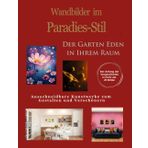 Wandbilder im Paradies-Stil: Der Garten Eden in Ihrem Raum: Ausschneidbare Kunstwerke zum Gestalten und Verschönern