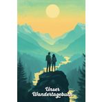 Wandertagebuch für Paare - Unser Wandertagebuch: | Gipfellogbuch für 50 Wanderungen zum ausfüllen | Gipfelbuch Tourenbuch für Pärchen, Ehepaare | ... Packliste u.v.m. | ca. DIN A5 Format