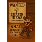 Wanted. Escaped Ideas From My Brain. Aha! Tracked 'Em Down Here: Funny Notebook and Journal - 120 Pages, Lined, Great Gift for Seniors, Friends, Coworkers, Mom, Dad, and More