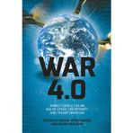 War 4.0: Armed Conflict in an Age of Speed, Uncertainty and Transformation