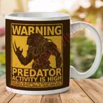 Warning Pedator Activity Is High Baskılı Kupa