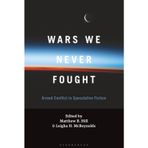 Wars We Never Fought: Armed Conflict in Speculative Fiction