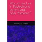 Warum sind wir in Deutschland sofort Nazis oder Rassisten?