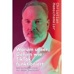 Warum unser Gehirn wie Tiktok funktioniert: Gebrauchsanleitung für deine Emotionen